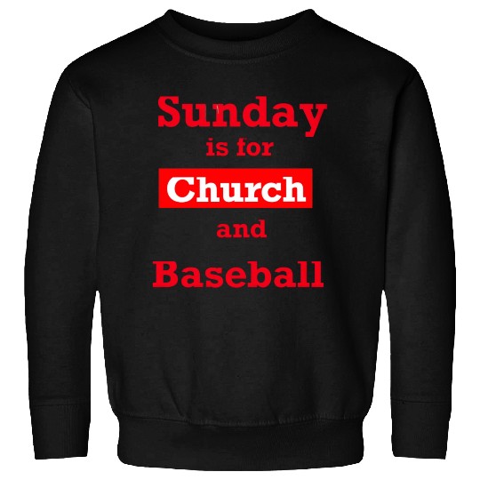 Sunday is for church and Baseball Sweatshirts