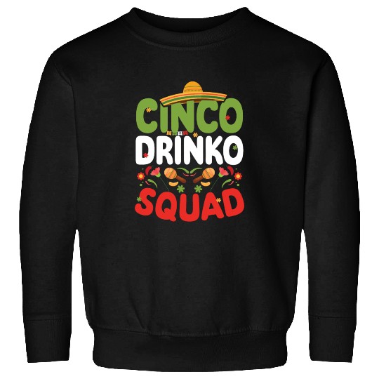 Cinco De Drinko | Bourbon Drinker Sweatshirts | Whisky