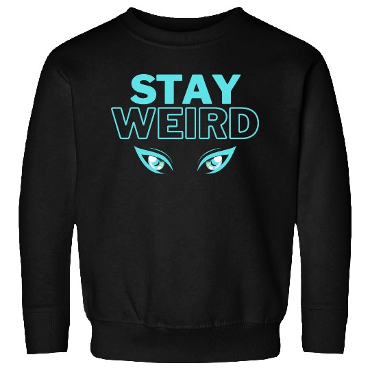stay weird teal blue Sweatshirts