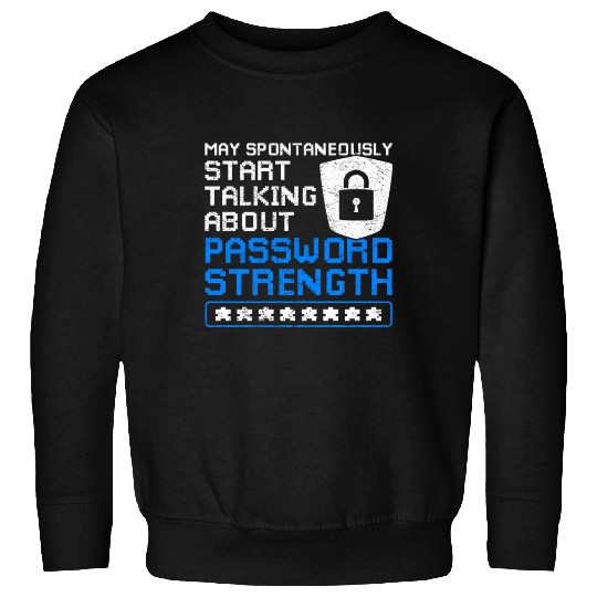 Cyber Security Funny Password Strength Sweatshirts