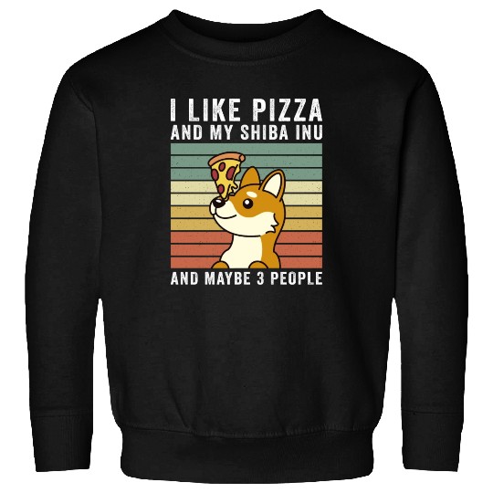 I Like Pizza And My Shiba Inu And Maybe 3 People Sweatshirts