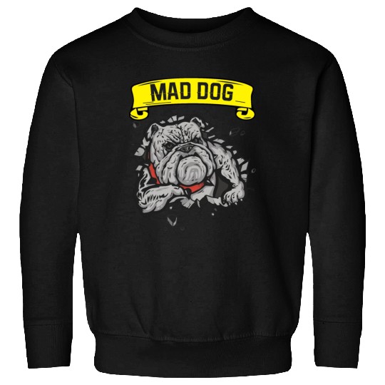 Mad dog pitbill lover Sweatshirts