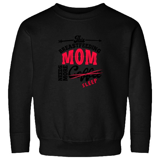 Breastfeeding Mom Mama Normalized Awareness Sweatshirts