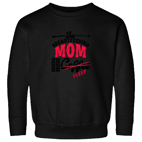 Breastfeeding Mom Mama Normalized Awareness Sweatshirts