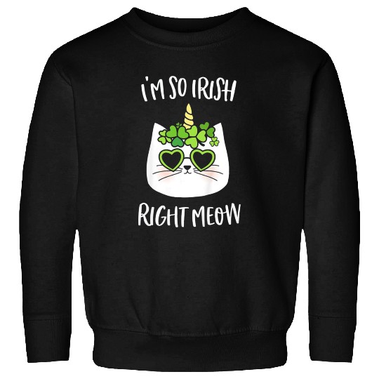So Irish Right Meow Sweatshirts