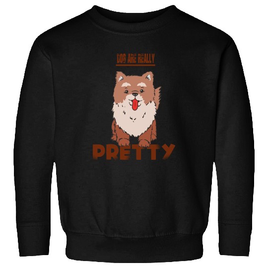 Dog Are Really Pretty Sweatshirts