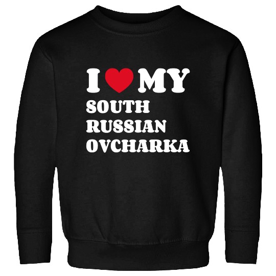 I Love My South Russian Ovcharka Sweatshirts