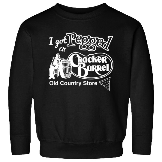i got pegged at cracker barrel old country store Sweatshirts