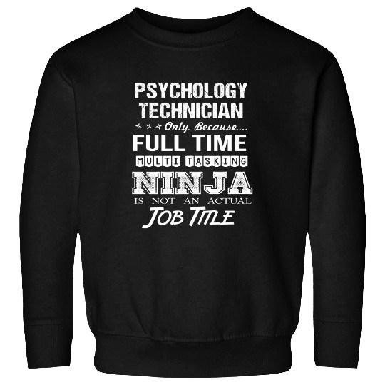 Psychology Technician Sweatshirts - Multitasking Ninja