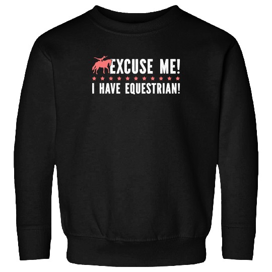 Horse Vaulter Excuse Me I Have Equestrian Sweatshirts