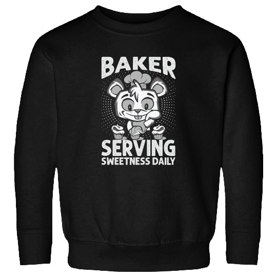 Baker Serving Sweetness Daily - Cakes - Funny - Ba Sweatshirts
