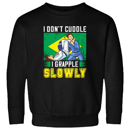 Brazilian Jiu Jitsu Sarcastic Quote MMA BJJ Sweatshirts