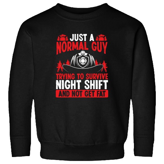 Night Shift Firefighter Normal Guy Volunteer Sweatshirts