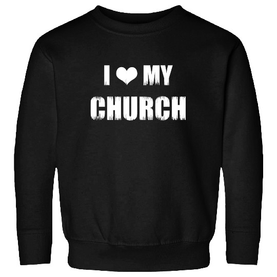 Christianity Gifts I Love My Church Christian Sweatshirts