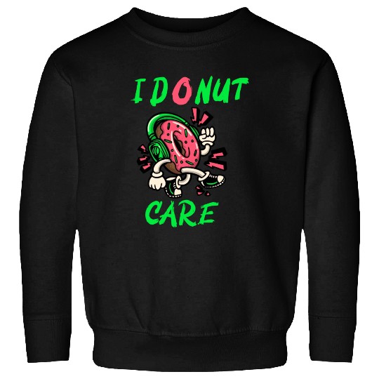 I Don't Care Typography With Funny Donut Sweatshirts