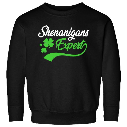 Shenanigans Expert Funny St Patrick Day Sweatshirts