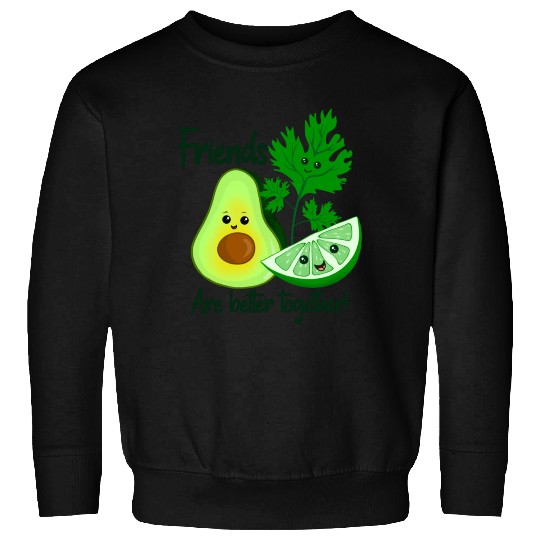Friends Are Better Together Sweatshirts