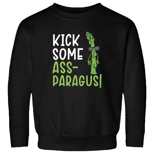 Kick Some Ass-paragus Asparagus Vegetable Vegan Sweatshirts