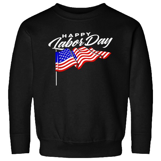 Happy Labor Day US Flag Sweatshirts for men women Awesome