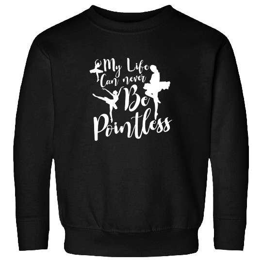 Ballet Ballerina Dance Dancer Dancing Ballet Gift Sweatshirts