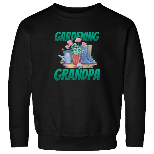 Gardening Grandpa Landscaping Granddad Garden Sweatshirts