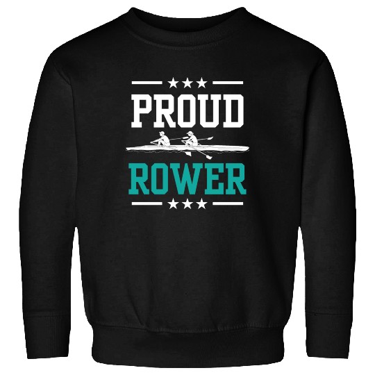 Proud Rower Sports Rowing Row Crew Sweatshirts