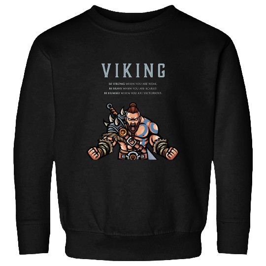 Viking Warrior Be Strong Be Brave Be Humble 2 Sweatshirts