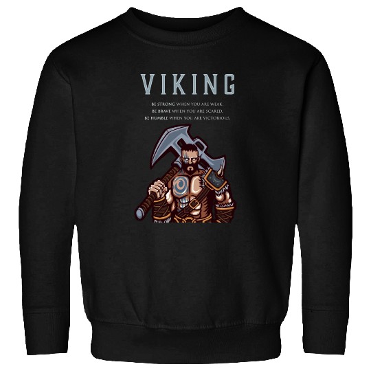Viking Warrior Be Strong Be Brave Be Humble 1 Sweatshirts