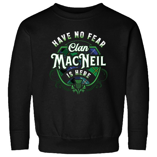 Funny Scottish Clan MacNeil Tartan Have No Fear Sweatshirts