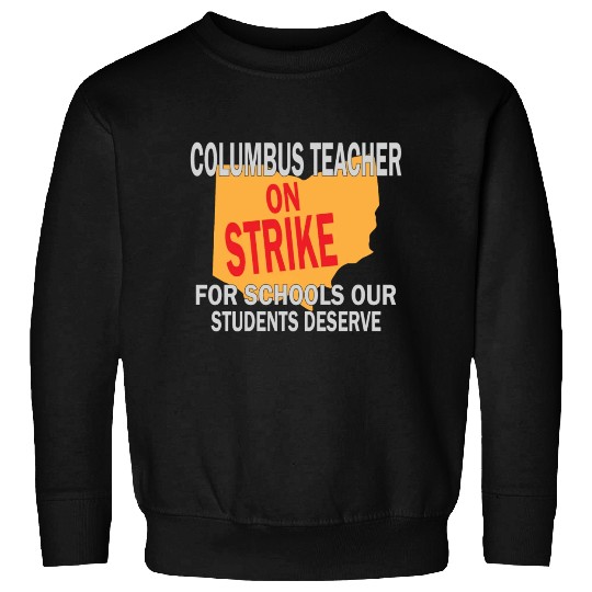 Columbus Ohio Schools Teacher Strike Sweatshirts