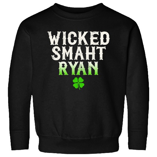 Wicked Smaht Ryan Clan Boston Irish Slang Sweatshirts