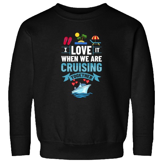 Cruise Ship Vacation Trip Party Sailing Boating Sweatshirts