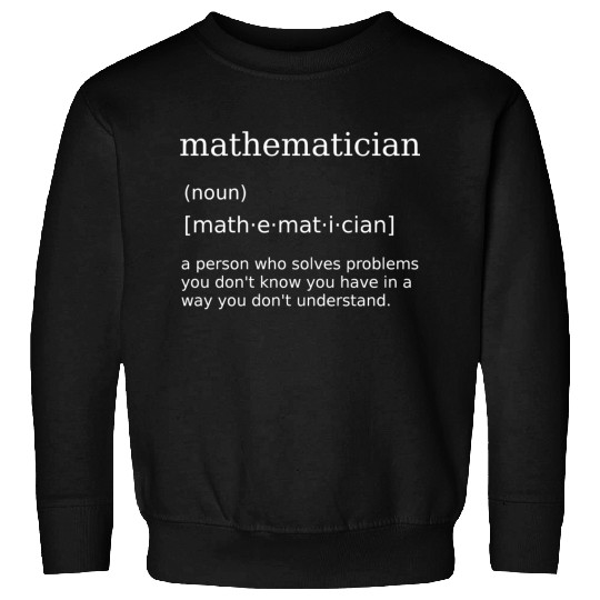 Mathematician Mathematics Math Teacher Nerd Sweatshirts