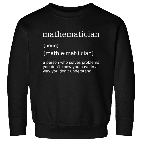 Mathematician Mathematics Math Teacher Nerd Sweatshirts