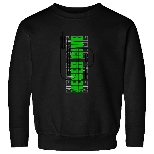 Never Give Up 3 Sweatshirts