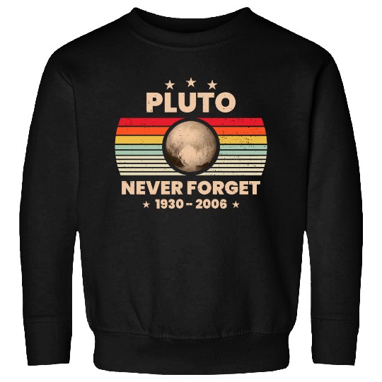 Pluto Never Forget 1930 - 2006 Sweatshirts