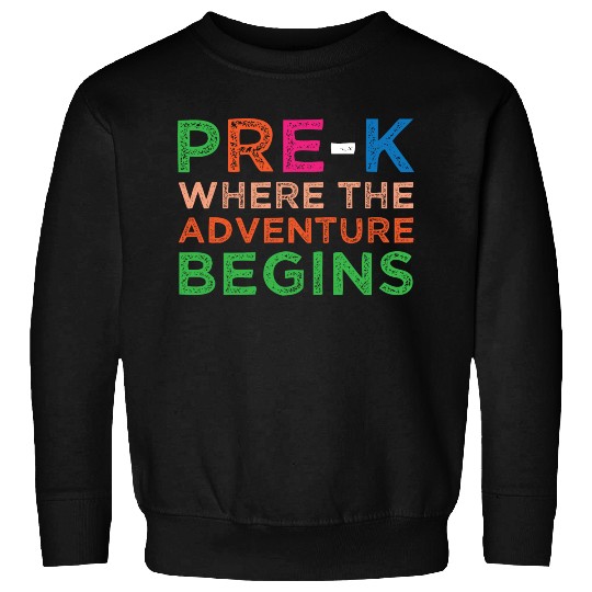 Pre-K Adventure Begins Graduation Preschooler Gift Sweatshirts