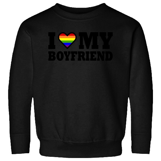 I love my boyfriend Sweatshirts
