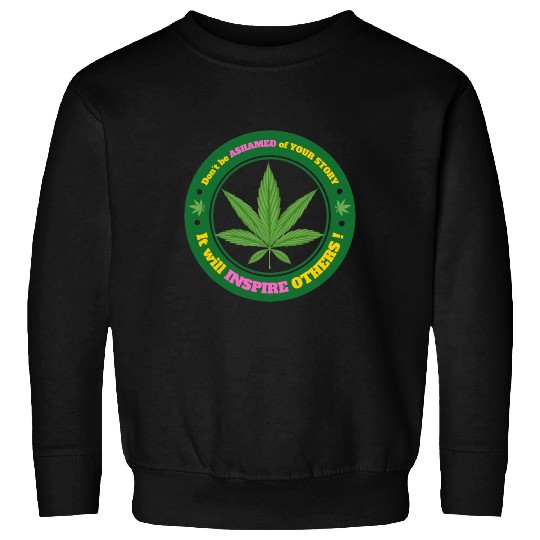 Drug Addiction Recovery AA Sober Sobriety Cannabis Sweatshirts