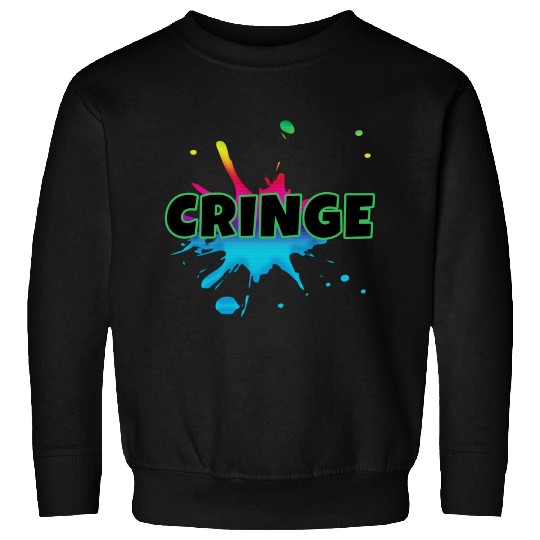 CRINGE Sweatshirts