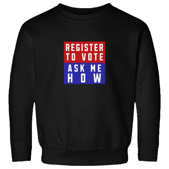Midterm Election Voter 2022, Register To Vote Ask Sweatshirts
