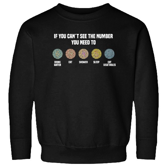 Ishihara Numbers - Eat Vegetables Sweatshirts