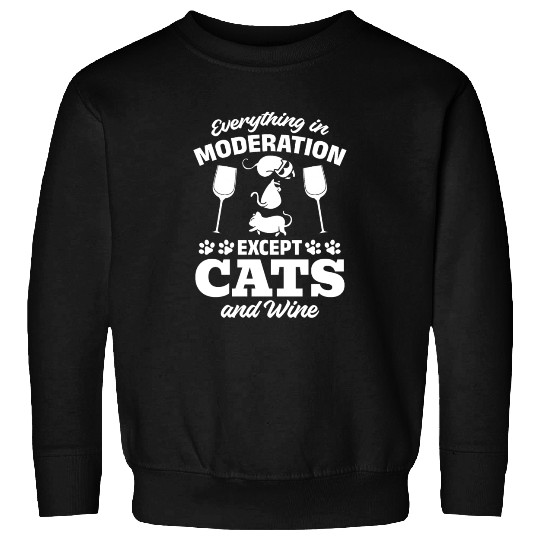 Cat Lover I Everything In Moderation Except Cats a Sweatshirts