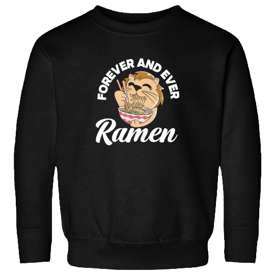 Forever And Ever Ramen Funny Ramen Lover Gift Sweatshirts