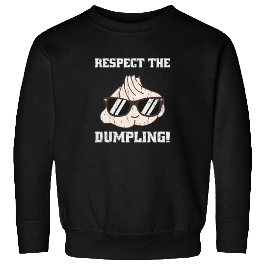 Respect the dumpling - cute dumpling Sweatshirts
