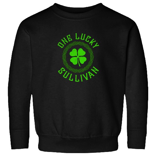 One Lucky Sullivan Irish Family Four Leaf Clover Sweatshirts