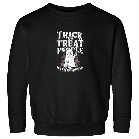 Trick or treat people with kindness - cute ghost Sweatshirts