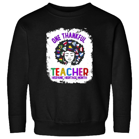 One Thankful Teacher, Hispanic Heritage month Sweatshirts