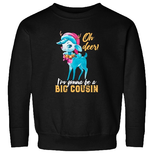 Oh Deer I m Gonna Be A Big Cousin Sweatshirts Funny