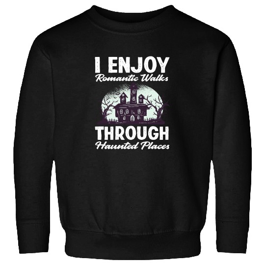Lost Places Haunts Ghost Hunters Sweatshirts